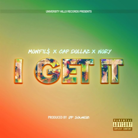 I Get It (feat. Cap Dollaz & Nory Swagg) | Boomplay Music