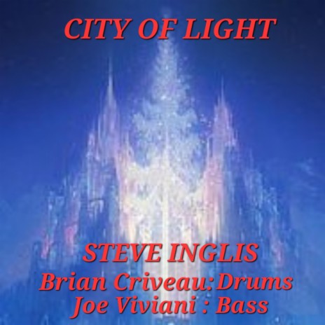 CITY OF LIGHT (Brian Criveau: Drums. Joe Viviani Bass) | Boomplay Music