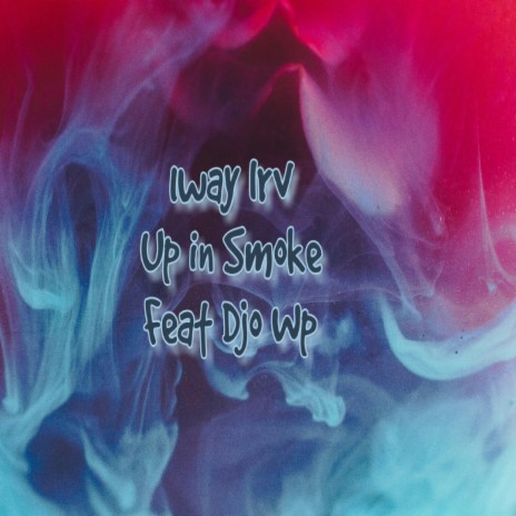 Up in Smoke (feat. Djo Wp) | Boomplay Music