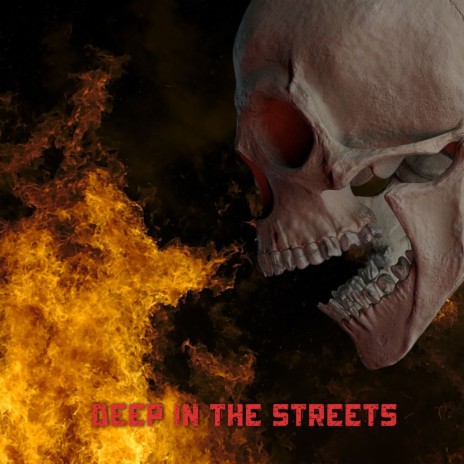 Deep in the Streets | Boomplay Music