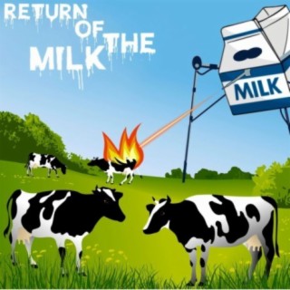 Return Of The Milk