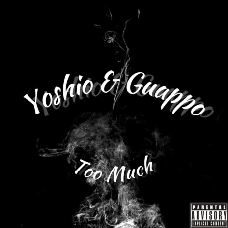 Too Much ft. Guappo | Boomplay Music