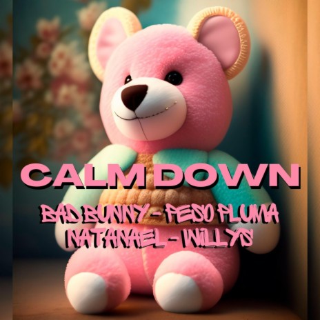 Calm Down (Remix) ft. Willys | Boomplay Music