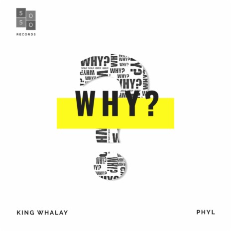 Why? ft. Phyl | Boomplay Music
