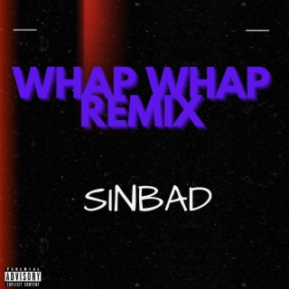 Whap Whap (Remix) ft. TDB Sinbad lyrics | Boomplay Music