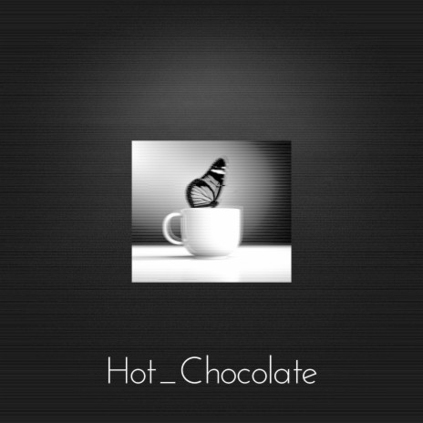 Hot Chocolate | Boomplay Music