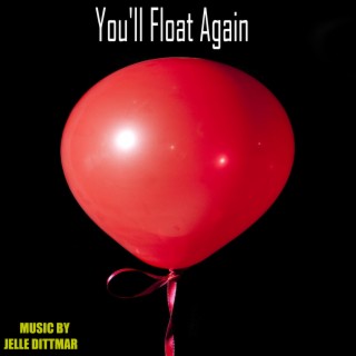 You'll Float Again