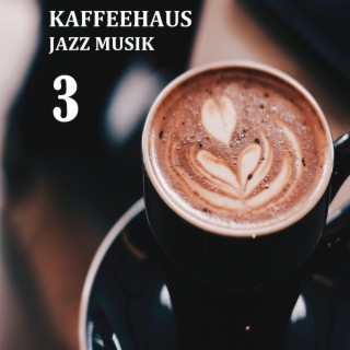 Kaffeehaus Jazz Musik 3 - Kaffeehaus Bossa Jazz