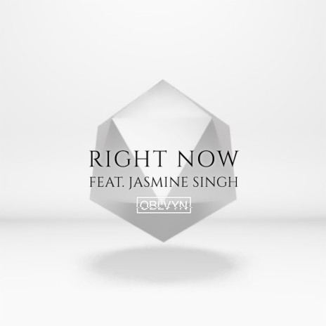 Right Now (feat. Jasmine Singh) | Boomplay Music