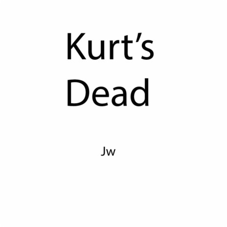 Kurt's Dead | Boomplay Music