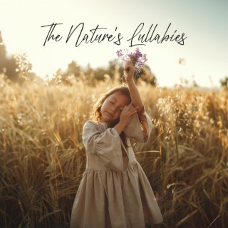 The Nature's Lullabies: Music with Nature Sounds to Lull You to Sleep