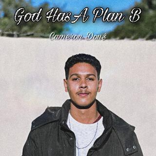 God Has A Plan B