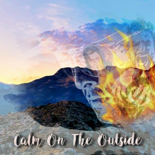 Calm on the Outside ft. Jeff White lyrics | Boomplay Music
