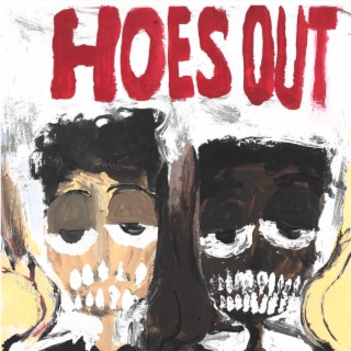 HOES OUT