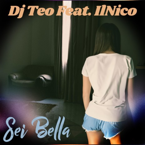 Sei Bella ft. ILNICO | Boomplay Music