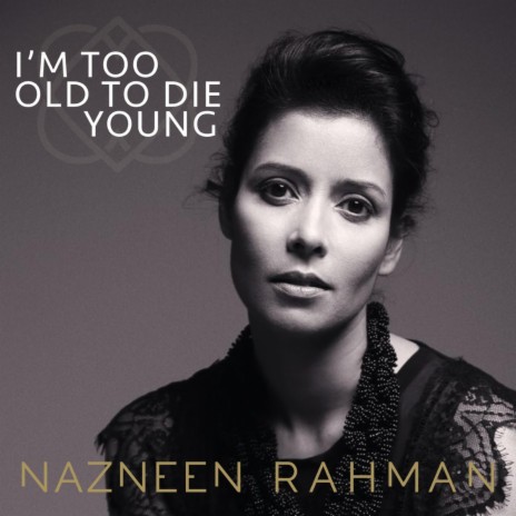 I'm Too Old to Die Young | Boomplay Music