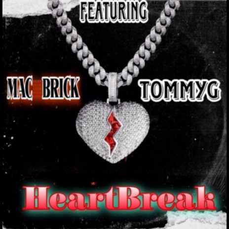 Heartbreak ft. Mac Brick | Boomplay Music