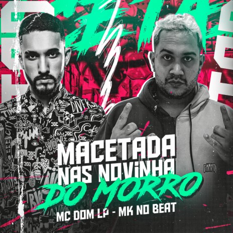 Macetada nas Novinha do Morro (feat. MC DOM LP) | Boomplay Music