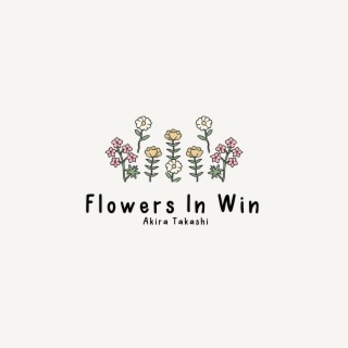 Flowers In Win