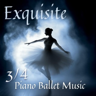 Exquisite 3/4 Piano Ballet Music