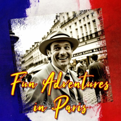 Fun Adventures in Paris | Boomplay Music