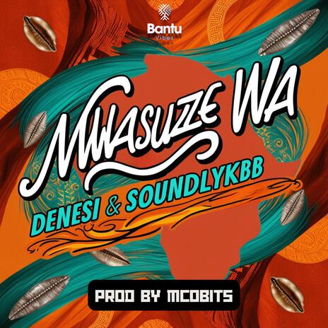 Mwasuze Wa ft. SoundlykBB | Boomplay Music