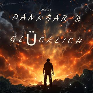 Dankbar & Glücklich