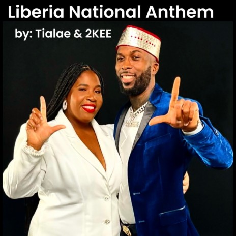 Liberia National Anthem ft. Tialae | Boomplay Music