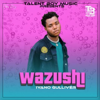Wazushi by Iyano Gulliver lyrics | Boomplay Music