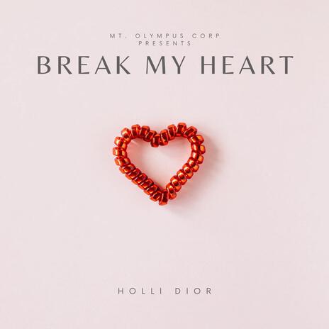 BREAK MY HEART | Boomplay Music