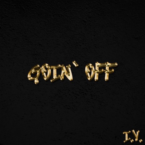 Goin' Off | Boomplay Music