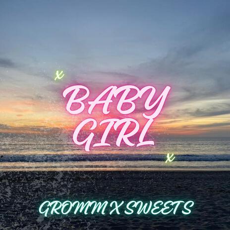 Baby Girl (Special Version) ft. Gromm | Boomplay Music