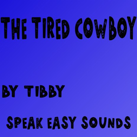 The Tired Cowboy | Boomplay Music
