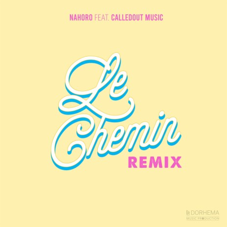 Le Chemin (feat. CalledOut Music) (Remix) | Boomplay Music
