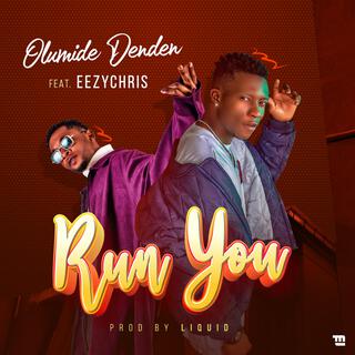 Run You ft. Eezychris lyrics | Boomplay Music