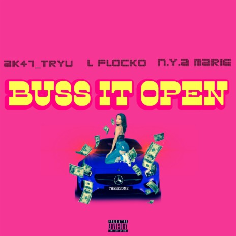 BUSS IT OPEN ft. L FLOCKO & AK47 TRU