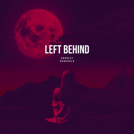 Left behind ft. DVRKHOLD | Boomplay Music