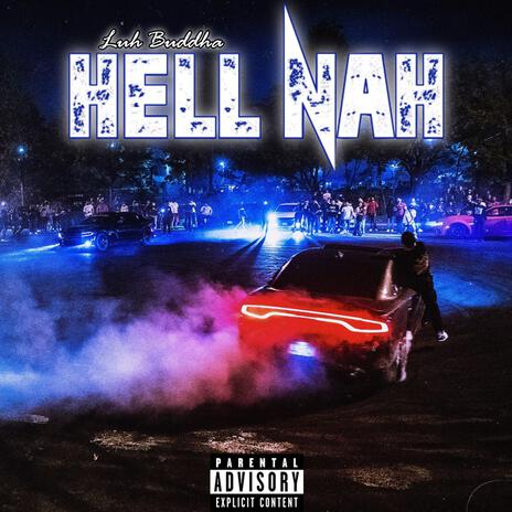 Hell Nah | Boomplay Music