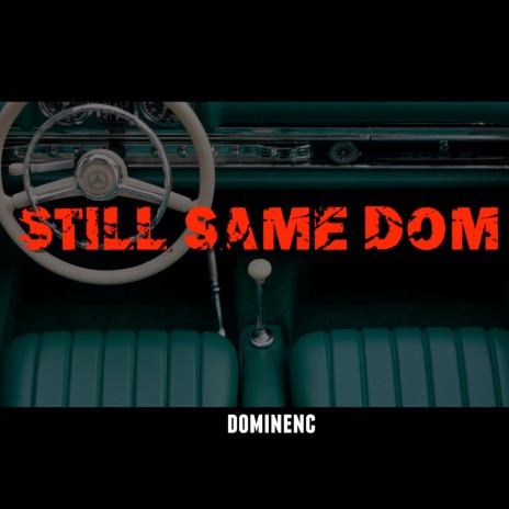 Still Same Dom | Boomplay Music
