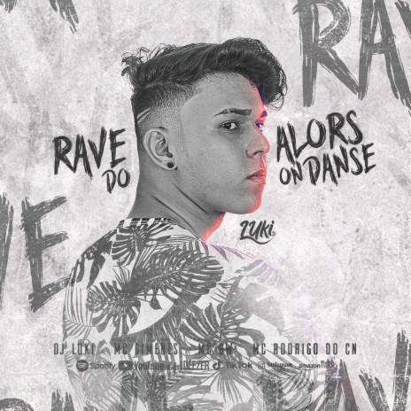 RAVE ALORS ON DANSE ft. Mc Gimenes, MC Rodrigo do CN & Mc Gw | Boomplay Music