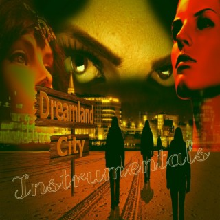 Dreamland City Instrumentals