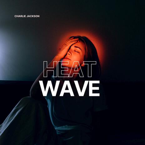 Heat Wave | Boomplay Music