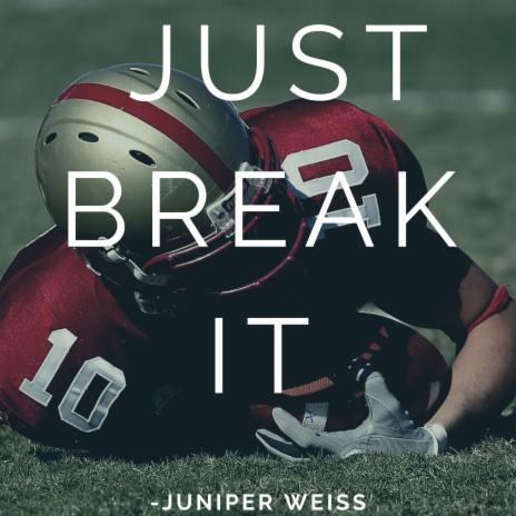Just Break It | Boomplay Music