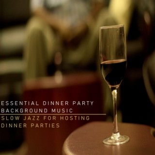 Slow Jazz for Hosting Dinner Parties