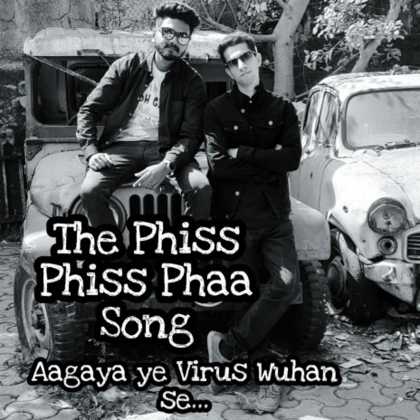 The Phiss Phiss Phaa Song Aagaya ye Virus Wuhan se | Boomplay Music