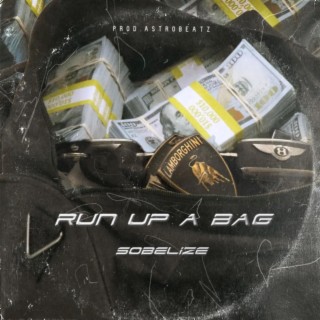 Run Up A Bag lyrics | Boomplay Music