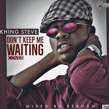 Dont Keep Me Waiting | Boomplay Music