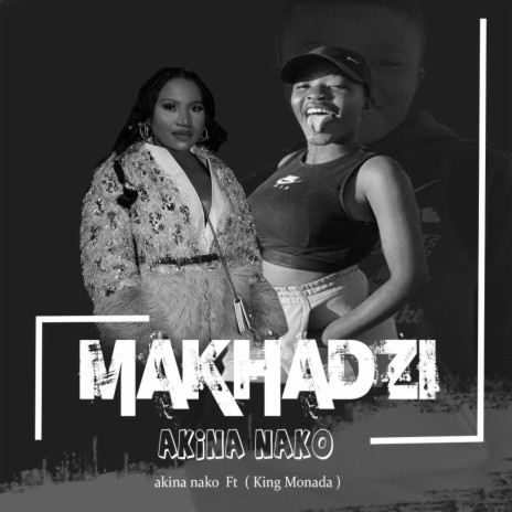 Makhadzi akina nako, Kharishma | Boomplay Music