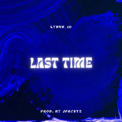 Last Time | Boomplay Music