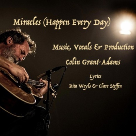 Miracles (Happen Every Day) ft. Colin Grant Adams | Boomplay Music